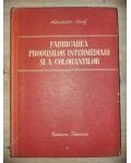 Fabricarea produsilor intermediari si a colorantilor- Alexandru Iosif
