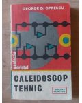 Caleidoscop tehnic- George D. Oprescu