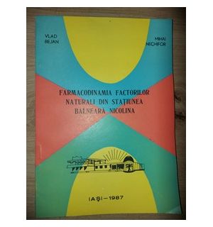 Farmacodinamia factorilor naturali din statiunea balneara Nicolina- Vlad Bejan, Mihai Nechifor
