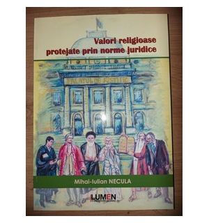 Valori religioase protejate prin norme juridice- Mihai-Iulian Necula