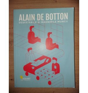 Desfatarile si mahnirile muncii- Alain de Botton