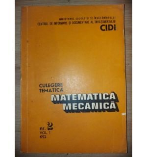 Culegere tematica: Matematica mecanica nr. 2 vol. 1