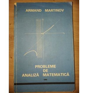 Probleme de analiza matematica - Armand Martinov