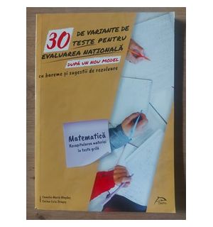 Matematica: 30 de variante de teste pentru Evaluarea Nationala- Camelia Marin