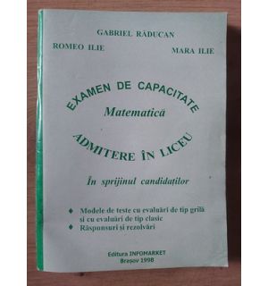 Matematica. Admitere in liceu- Gabriel Raducan, Romeo Ilie