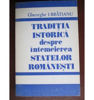 Traditia istorica despre intemeierea statelor romanesti