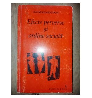 Efecte perverse si ordine sociala- Raymond Boudon