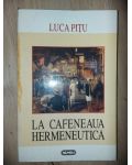 La cafeneaua hermeneutica- Luca Pitu