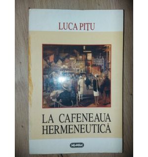La cafeneaua hermeneutica- Luca Pitu