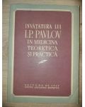 Invatatura lui I. P. Pavlov in medicina teoretica si practica