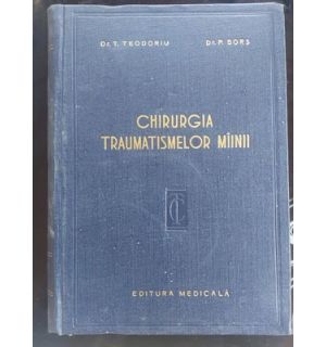 Chirurgia traumatismelor minii- T. Teodoriu, P. Bors