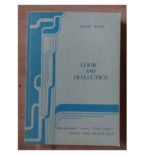 Logic and dialectics- Petru Ioan
