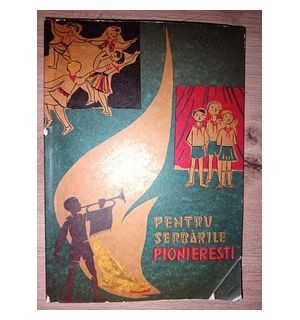 Pentru serbarile pionieresti