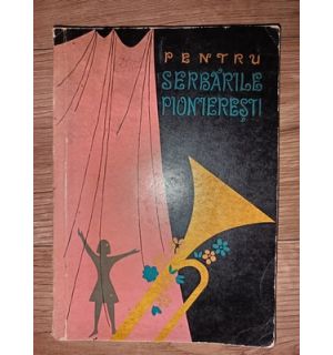 Pentru serbarile pionieresti