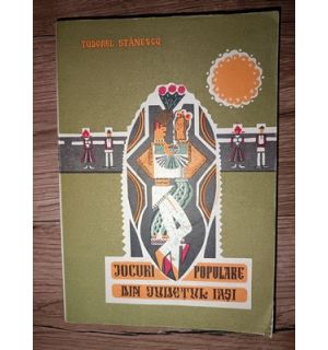 Jocuri populare din Judetul Iasi- Tudorel Stanescu