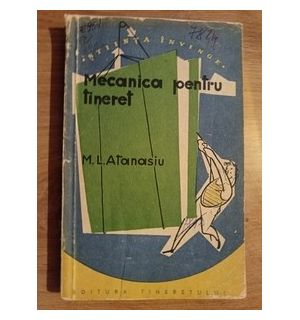 Mecanica pentru tineret- M. L. Atanasiu