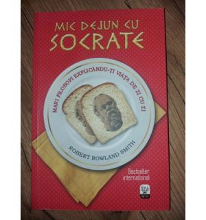 Mic dejun cu Socrate- Robert Rowland Smith