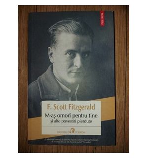 M-as omori pentru tine si alte povestiri pierdute- F. Scott Fitzgerald