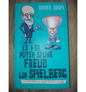 Ce i-ar putea spune Freud lui Spielberg- Samer Soufi