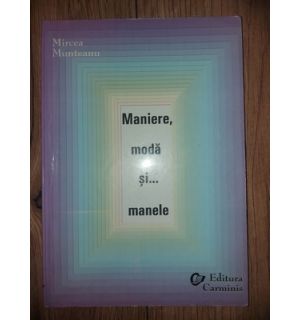 Maniere, moda si... manele- Mircea Munteanu