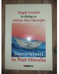 Supravietuiri in Post-Moralia - Magda Ursache, Adrian alui Gheorghe