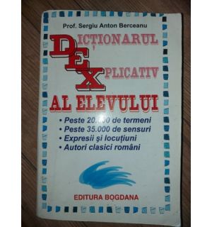 Dictionarul explicativ al elevului- Sergiu Anton Berceanu
