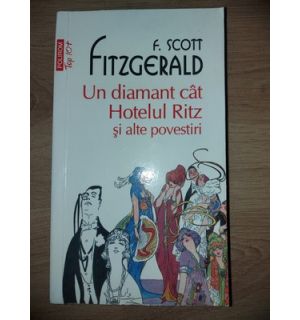 Un diamant cat Hotelul Ritz si alte povestiri- F. Scott Fitzgerald