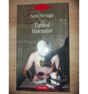 Tipatul lenesului- Sam Savage