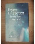 Despre tristetea femeilor frumoase- Andrei Ruse