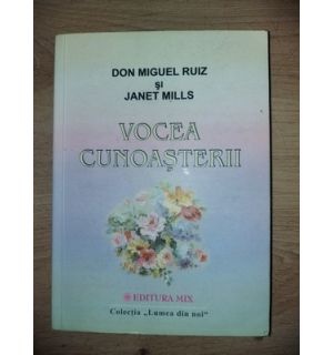 Vocea cunoasterii- Don Miguel Ruiz, Janet Mills