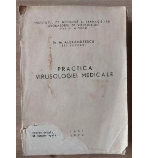 Practica virusologiei medicale- M. Alexandrescu