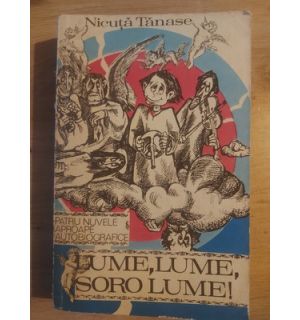 Lume, lume, soro lume! - Nicuta Tanase