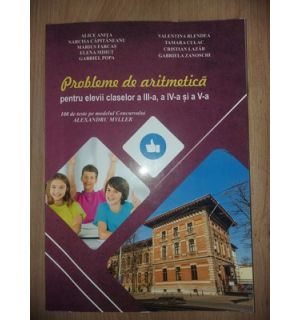 Probleme de aritmetica pentru elevii claselor a III-a, a IV-a si a V-a - Alice Anita, Narcisa Capitaneanu