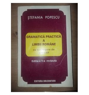 Gramatica practica a limbii romane (ed. V) - Stefania Popescu