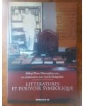 Litteratures et pouvoir symbolique- Mihai Dinu Gheorghiu, Lucia Dragomir