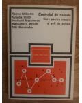 Controlul de calitate. curs pentru maistri si sefi de echipa- Kaoru Ishikawa, Kusaba Ikuro