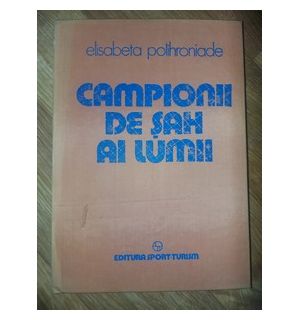 Campionii de sah ai lumii- Elisabeta Polihroniade