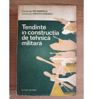 Tendinte in constructia de tehnica militara- Ion Marinescu, Sebastian Verboncu