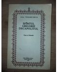 Sfintul Grigore Decapolitul: Viata si minunile- Veneamin Micle