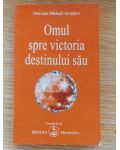 Omul spre victoria destinului sau- Omraam Mikhael Aivanhov