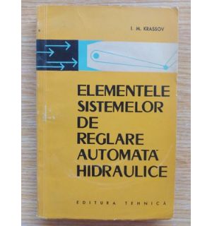 Elementele sistemelor de reglare automata hidraulice- I. M. Krassov