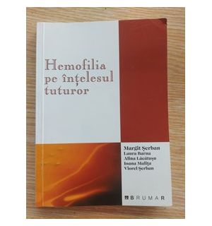 Hemofilia pe intelesul tuturor- Margit Serban, Laura Barna