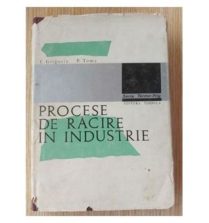Procese de racire in industrie- I. Ggrigoriu, P. Toma