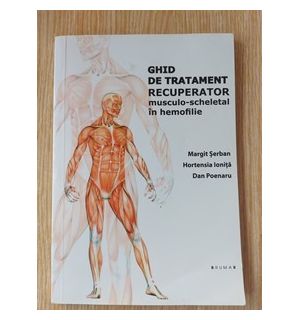 Ghid de tratament recuperator musculo-scheletal in hemofilie - Margit Serban, Hortensia Ionita