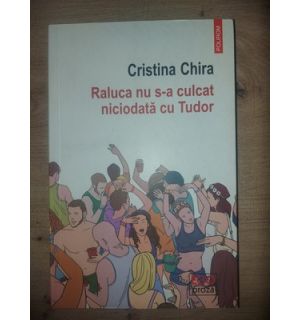 Raluca nu s-a culcat niciodata cu Tudor- Cristina Chira