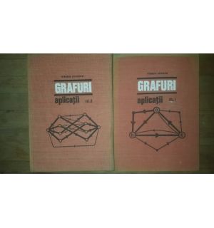 Grafuri. Aplicatii vol.1-2- Tiberiu Ionescu