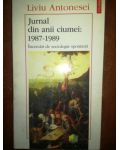 Jurnal din anii ciumei: 1987-1989- Liviu Antonesei