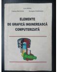 Elemente de grafica inginereasca computerizata- Liviu Segal, Cristina Racocea