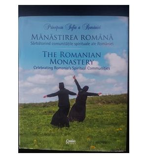 Manastirea romana: Sarbatorind comunitatile spirituale ale Romaniei