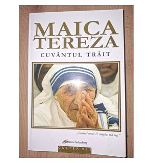 Maica Tereza: Cuvantul trait